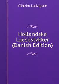 Hollandske Laesestykker (Danish Edition)