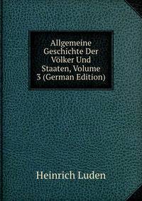 Allgemeine Geschichte Der Volker Und Staaten, Volume 3 (German Edition)