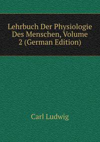 Lehrbuch Der Physiologie Des Menschen, Volume 2 (German Edition)