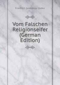 Vom Falschen Religionseifer (German Edition)
