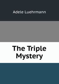 The Triple Mystery