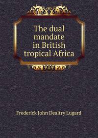 The dual mandate in British tropical Africa
