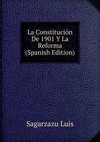 La Constitucion De 1901 Y La Reforma (Spanish Edition)