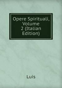 Opere Spirituali, Volume 2 (Italian Edition)