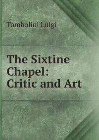 The Sixtine Chapel: Critic and Art