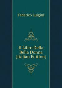 Il Libro Della Bella Donna (Italian Edition)