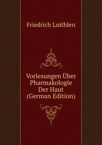 Vorlesungen Uber Pharmakologie Der Haut (German Edition)