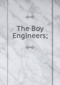 The Boy Engineers;
