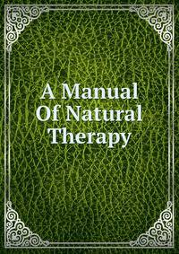 A Manual Of Natural Therapy