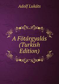 A Fotargyalas (Turkish Edition)