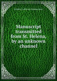 Manuscript transmitted from St. Helena, by an unknown channel