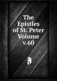 The Epistles of St. Peter Volume v.60