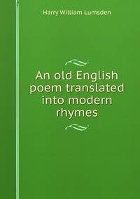An old English poem translated into modern rhymes