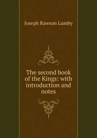The second book of the Kings: with introduction and notes