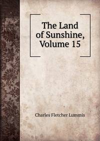 The Land of Sunshine, Volume 15