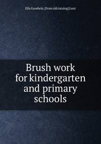 Brush work for kindergarten and primary schools