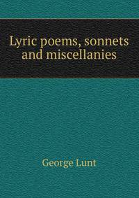 Lyric poems, sonnets and miscellanies