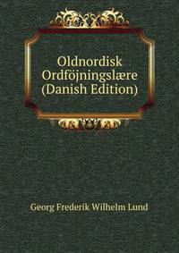 Oldnordisk Ordfojningsl?re (Danish Edition)