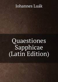 Quaestiones Sapphicae (Latin Edition)