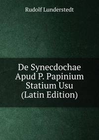 De Synecdochae Apud P. Papinium Statium Usu (Latin Edition)