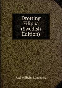 Drotting Filippa (Swedish Edition)