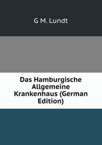 Das Hamburgische Allgemeine Krankenhaus (German Edition)