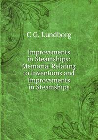 Improvements in Steamships: Memorial Relating to Inventions and Improvements in Steamships