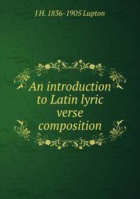 An introduction to Latin lyric verse composition
