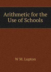Arithmetic for the Use of Schools