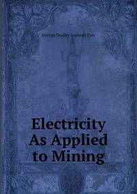 Electricity As Applied to Mining