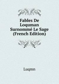 Fables De Loquman Surnomme Le Sage (French Edition)