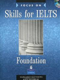 Focus on IELTS (International English Language Testing System) Foundation Level Skills (+ Audio CD)