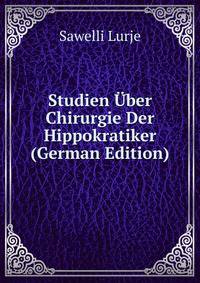 Studien Uber Chirurgie Der Hippokratiker (German Edition)