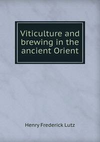 Viticulture and brewing in the ancient Orient