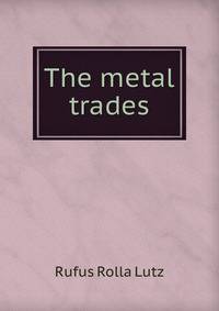 The metal trades