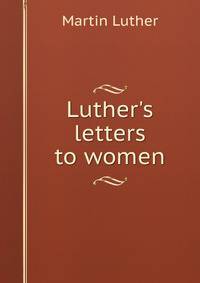 Luther's letters to women