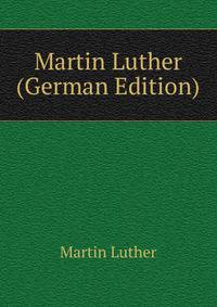 Martin Luther (German Edition)