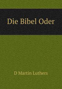 Die Bibel Oder