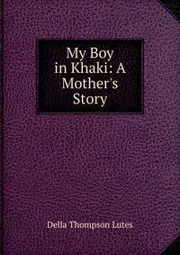 My Boy in Khaki: A Mother's Story