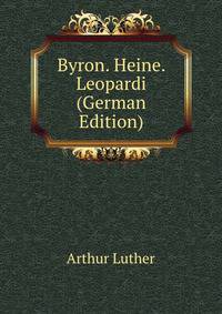 Byron. Heine. Leopardi (German Edition)