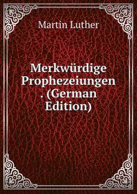 Merkwurdige Prophezeiungen . (German Edition)