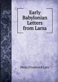 Early Babylonian Letters from Larsa