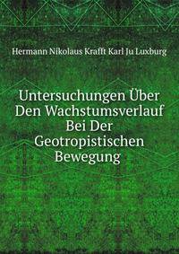 Untersuchungen Uber Den Wachstumsverlauf Bei Der Geotropistischen Bewegung .