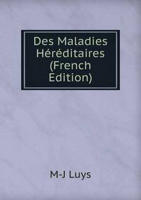 Des Maladies Hereditaires (French Edition)