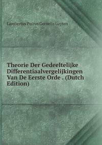 Theorie Der Gedeeltelijke Differentiaalvergelijkingen Van De Eerste Orde . (Dutch Edition)