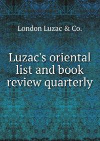 Luzac's oriental list and book review quarterly