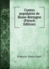 Contes populaires de Basse-Bretagne (French Edition)