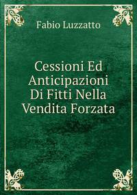 Cessioni Ed Anticipazioni Di Fitti Nella Vendita Forzata