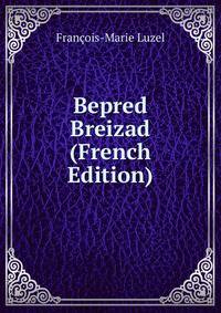 Bepred Breizad (French Edition)