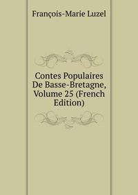 Contes Populaires De Basse-Bretagne, Volume 25 (French Edition)